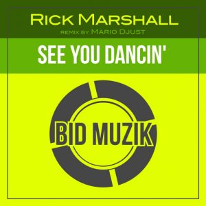 rick-marshall-see-you-dancin-bid-muzik