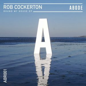 rob-cockerton-round-my-house-ep-abode-records