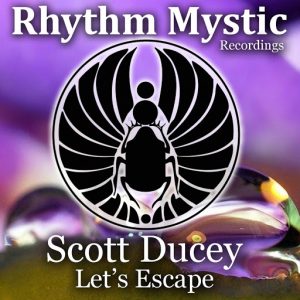 scott-ducey-lets-escape-rhythm-mystic-recordings