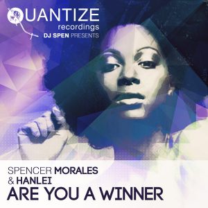 spencer-morales-and-hanlei-are-you-a-winner-quantize-recordings