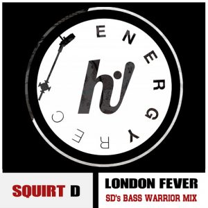 squirt-d-london-fever-sd-bass-warrior-mix-hi-energy-records