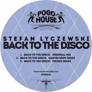 Stefan Lyczewski - Back To The Disco [Pogo House Records]