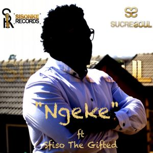 sucresoul-feat-sfiso-the-gifted-ngeke-sisonke-records