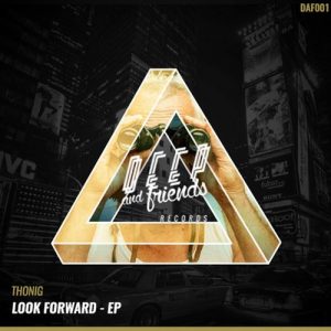 thonig-look-forward-ep-deep-and-friends-records