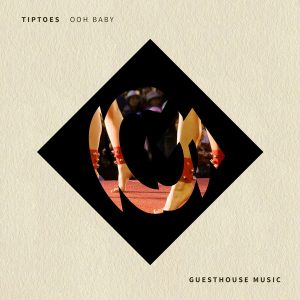 Tiptoes - OOH BABY [Guesthouse]