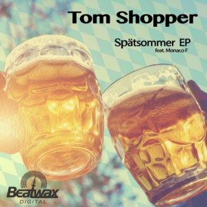 tom-shopper-monaco-f-spaetsommer-ep-beatwax-digital