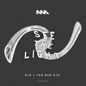 Too Bad DJs, DJD - See the Light [NM Recordings]