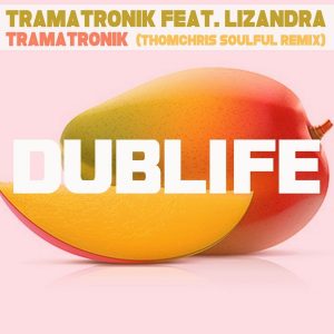 tramatronik-lizandra-tramatronik-thomchris-remixes-dublife-music