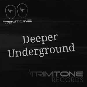 Trimtone - Deeper Underground [Trimtone Records]