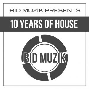 various-artists-bid-muzik-presents-10-years-of-house-bid-muzik