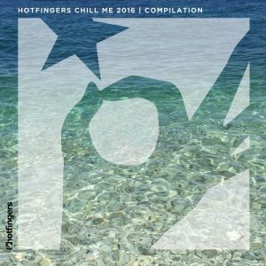 various-artists-chill-me-2016-compilation-hotfingers