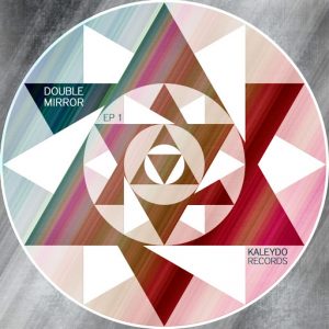 various-artists-double-mirror-ep-1-kaleydo-records