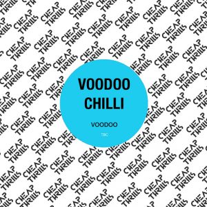 voodoo-chilli-voodoo-cheap-thrills