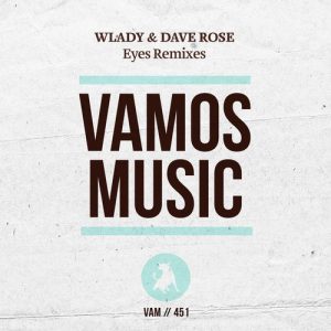 wlady-dave-rose-eyes-remixes-vamos-music