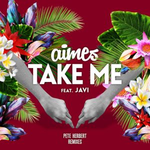 aimes-feat-javi-take-me-pete-herbert-remixes-pole-position-recordings