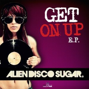 alien-disco-sugar-get-on-up-ep-digital-wax-productions