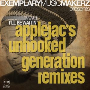 ayah-ill-be-waitin-applejacs-unhooked-generation-remixes-exemplary-music-makerz