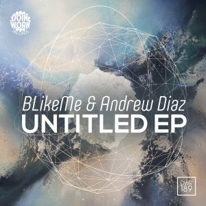 blikeme-andrew-diaz-untitled-ep-doin-work-records