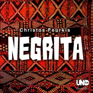 christos-fourkis-negrita-uno-mas-digital-recordings