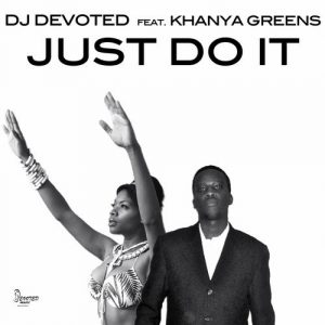 dj-devoted-feat-khanya-greens-just-do-it-devoted-music
