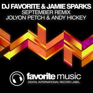 dj-favorite-jamie-sparks-september-jolyon-petch-andy-hickey-remix-favorite-music