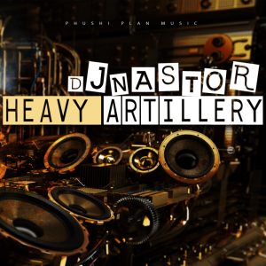 dj-nastor-heavy-artillery-phushi-plan