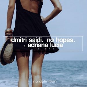 dmitri-saidi-no-hopes-feat-adriana-lucia-jolene-ep-no-definition