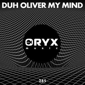 duh-oliver-my-mind-oryx-music