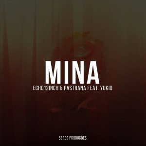 echo12inch-pastrana-feat-yukio-mina-seres-producoes