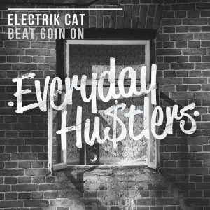 electrik-cat-beat-goin-on-everyday-hustlers