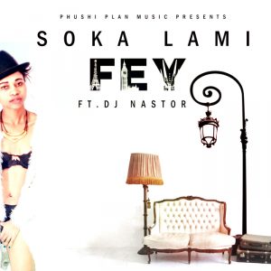 fey-feat-dj-nastor-soka-lami-phushi-plan