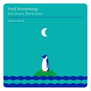 fred-everything-les-jours-paresseux-part-deux-lazy-days-recordings