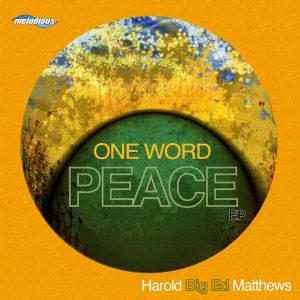 harold-big-ed-matthews-one-word_-peace-melodious-recordings