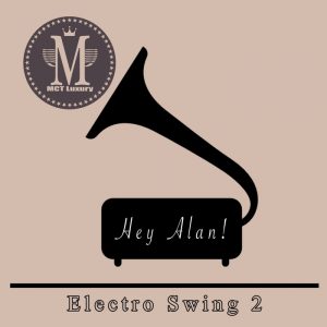 hey-alan-electro-swing-2-mct-luxury