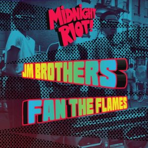 jm-brothers-fan-the-flames-midnight-riot