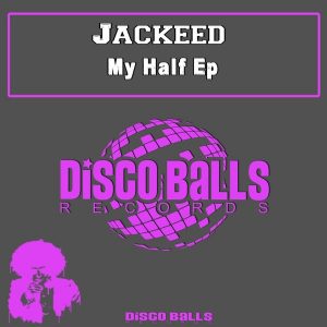 jackeed-my-half-ep-disco-balls-records