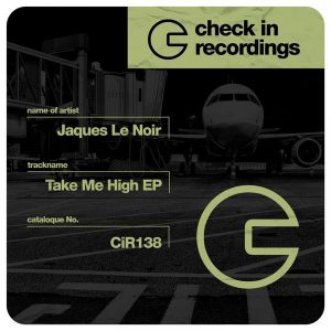 jaques-le-noir-take-me-high-check-in-recordings