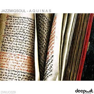 jazzmiqsoul-aquinas-deepwit-uncovered