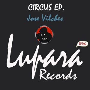 jose-vilches-circus-ep-lupara-records