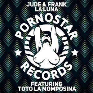 jude-frank-feat-toto-la-momposina-la-luna-pornostar-records