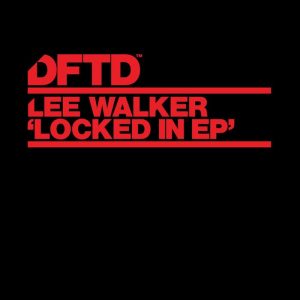 lee-walker-locked-in-ep-dftd