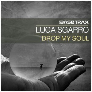 luca-sgarro-drop-my-soul-the-base-trax
