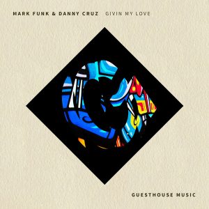 mark-funk-danny-cruz-givin-my-love-guesthouse