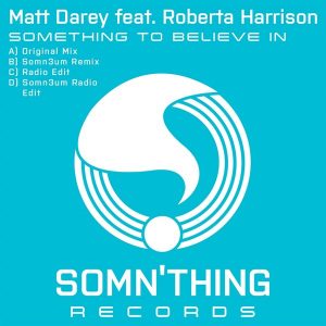 matt-darey-feat-roberta-harrison-something-to-believe-in-somnthing-records