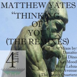 matthew-yates-thinking-of-you-the-remixes-4matt-productions
