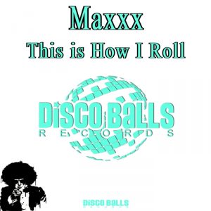 maxxx-this-is-how-i-roll-disco-balls