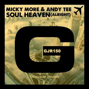 micky-more-andy-tee-soul-heaven-alright-groovejet-records