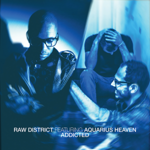 raw-district-feat-aquarius-heaven-addicted-ep-crosstown-rebels