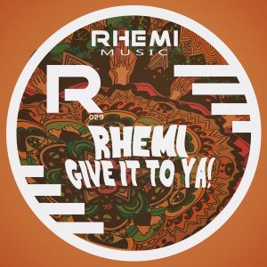 rhemi-give-it-to-ya-rhemi-music