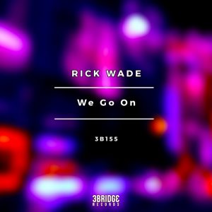 rick-wade-we-go-on-3bridge